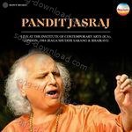 Pandit Jasraj (Live At Institute of Contemporary Arts (ICA), London (Raag Shuddh Sarang & Bhairavi)) - Pandit Jasraj Song Download